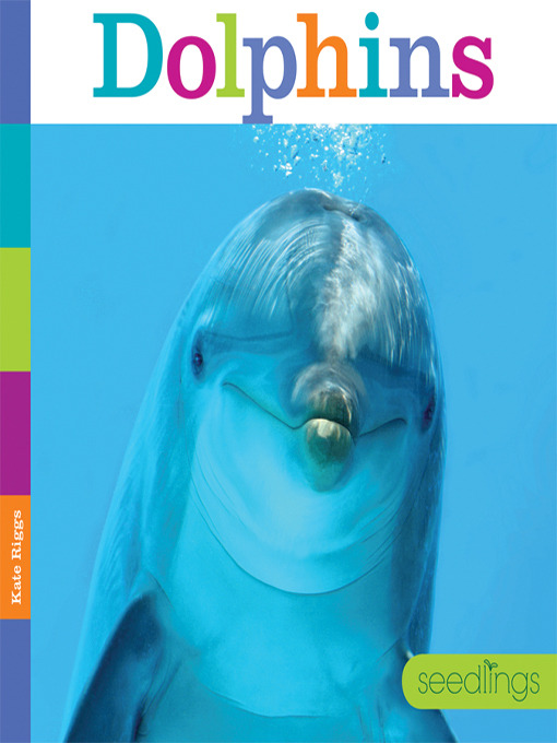 Title details for Dolphins by Kate Riggs - Available